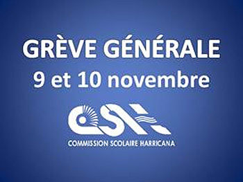 Grève générale 9 et 10 novembre - Commission scolaire Harricana (CSH)